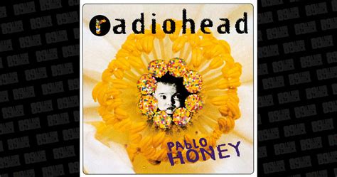 Radiohead álbum “pablo Honey” Completa 30 Anos Rock Notícias