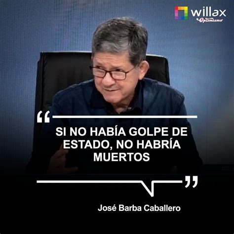 Willax Televisi N On Twitter Reyconbarba Jos Barba Caballero Si