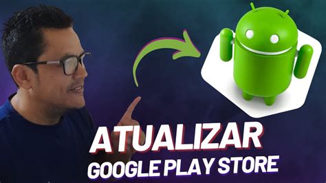 Como Atualizar A Google Play Store Em Seu Dispositivo Android Em