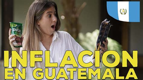 Cuánto aumentaron los precios en 1 año en Guatemala YouTube