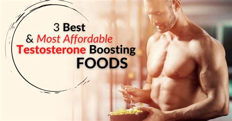 3 Best Most Affordable Testosterone Boosting Foods In 2024