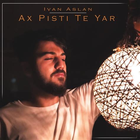 Van Aslan Ax Pi Ti Te Yar Lyrics Musixmatch