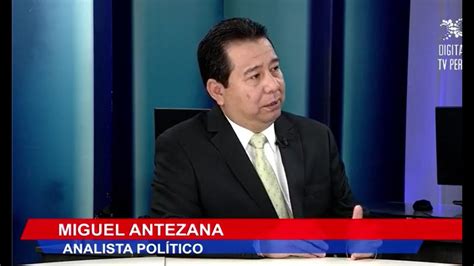 Coyuntura Política Peruana A Un Mes De Las Elecciones Miguel Antezana