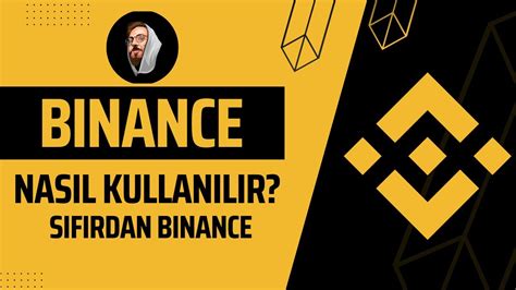 BINANCE BORSASI NASIL KULLANILIR SIFIRDAN BINANCE EĞİTİMİ YouTube