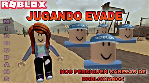 Jugando Evade Y Escapando De Los Memes Gigantes Youtube