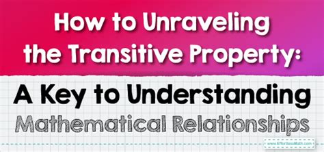 How To Unraveling The Transitive Property A Key To Understanding Mathematical Relationships