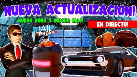 NUEVA ACTUALIZACION De JAILBREAK En DIRECTO DICIEMBRE 2022 YouTube