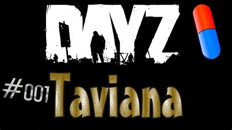 Dayz Taviana 01 Ganz schön riesig deutsch HD Lets Play