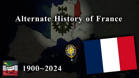 Alternate History Of France 19002024 Youtube