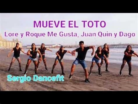 Mueve el Toto Lore y Roque Me Gusta Juan Quin y Dago Coreografía