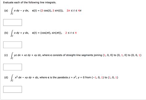 Oneclass Evaluate The Line Integral Where C Is The Given Curve C