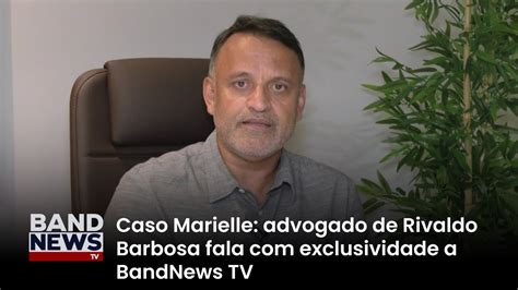 Caso Marielle Advogado Do Delegado Rivaldo Barbosa Fala