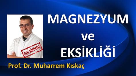 Magnezyum Ve Magnezyum Eks Kl Prof Dr Muharrem Kiska Youtube