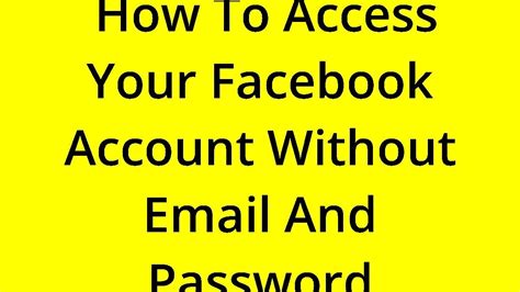 SOLVED HOW TO ACCESS YOUR FACEBOOK ACCOUNT WITHOUT EMAIL AND PASSWORD