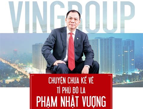 Tỷ phú Phạm Nhật Vượng & Những điều bạn chưa biết