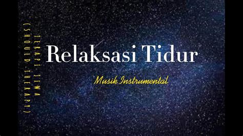 Musik Untuk Relaksasi Instrumental Music For Sleep Relaxation