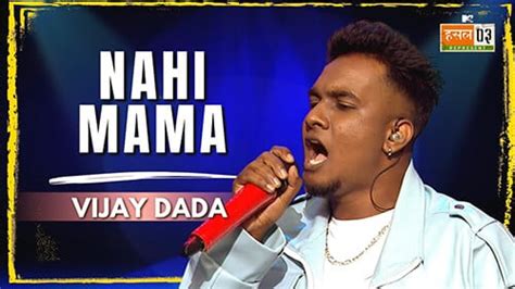 Nahi Mama Lyrics — Vijay Dada Mtv Hustle 03