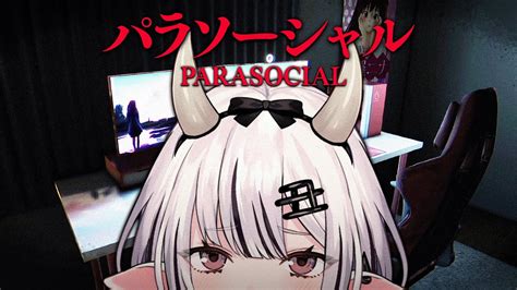 【parasocial パラソーシャル】配信者を題材にしたホラーゲーム？チラズアートさんの最新作やってみる【白丑めぐみmmml