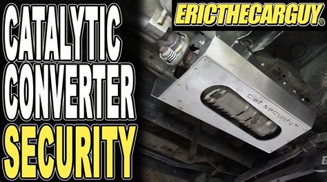 How To Prevent Catalytic Converter Theft Ericthecarguy