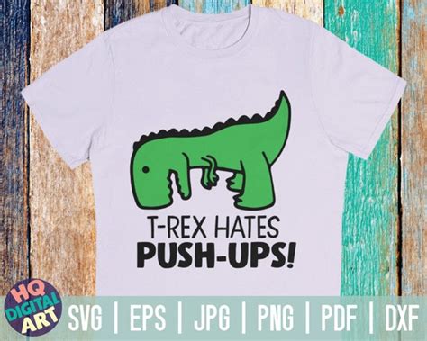 T Rex Hates Push Ups Svg Design Vector Clip Art Cut File Etsy