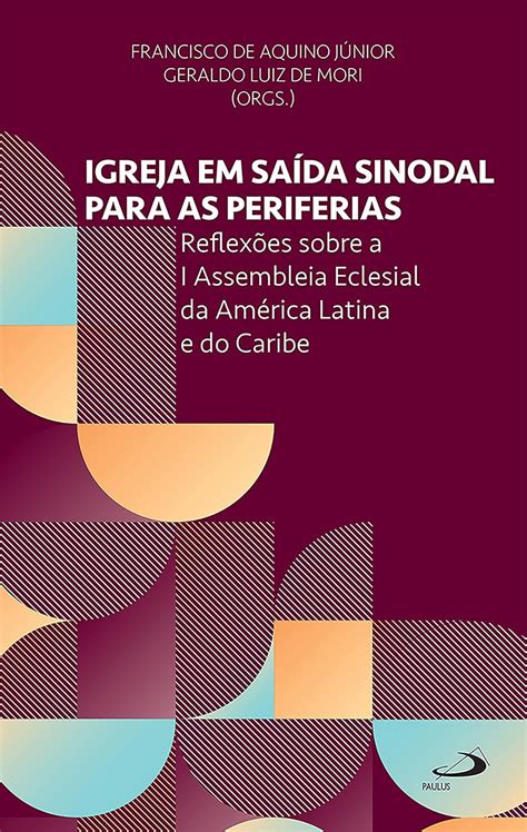 Igreja em Saída Sinodal Para as Periferias Reflexões sobre I