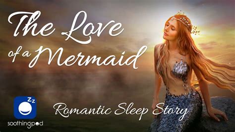 Bedtime Sleep Stories 💞 The Love Of A Mermaid 🧜‍♀️ Romantic Love