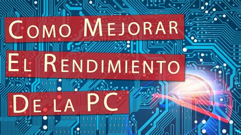 Como Mejorar Y Optimizar El Rendimiento De Una Pc Ep Youtube