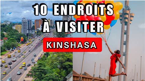 Endroits Que Vous Devez Visiter Kinshasa Youtube