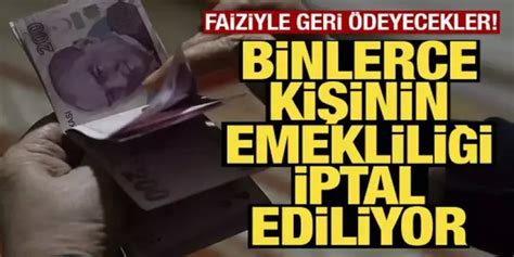 Binlerce Ki Inin Emeklili I Iptal Ediliyor Faiziyle Geri Deyecekler