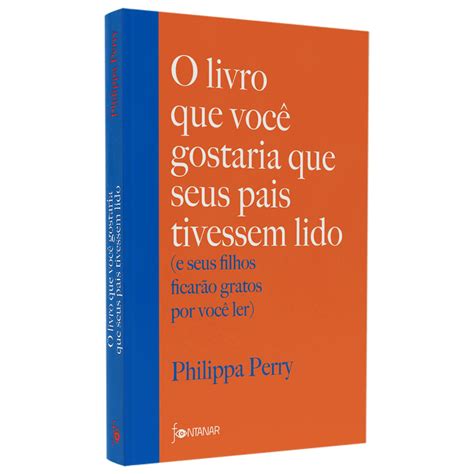 O Livro Que Eu Gostaria Que Meus Pais Tivessem Lido - O Livro Que Você Gostaria Que Seus Pais Tivessem Lido | Philippa Perry ...