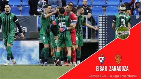 EIBAR Vs ZARAGOZA GANAR O GANAR LOS ARMEROS AFRONTAN EL ENCUENTRO