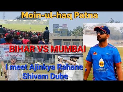 Live Bihar Vs Mumbai Ranji Trophy Moin Ul Haq Stadium Patna Live