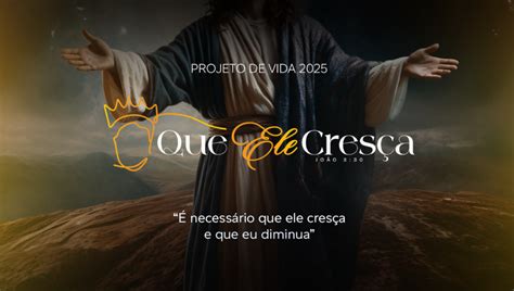 Lançamento Projeto de Vida Quadrangular 2025 Que Ele Cresça Igreja