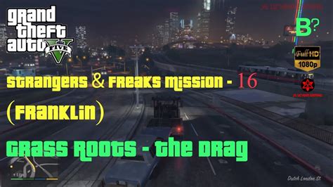 Gta V Ps P Grass Roots The Drag Strangers Freaks