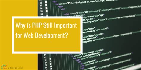 Why Is PHP Still Important For Web Development PIT Designs