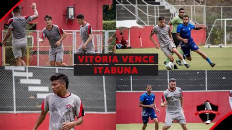 VitÓria Vence Jogo Treino Contra O Itabuna Saiba Todos Os Detalhes