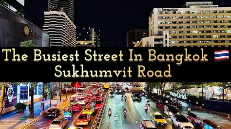 Walking Tour Bangkok Sukhumvit Road Through Asok Nana To Chit Lom