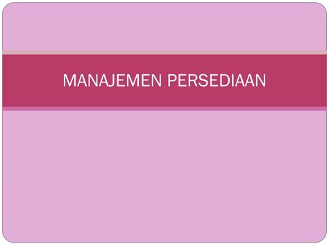 Ppt Manajemen Persediaan Powerpoint Presentation Free Download Id 3169272