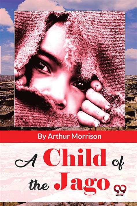 A Child Of The Jago Arthur Morrison Arthur Morrison Books