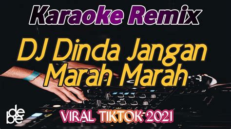 Dj Dinda Jangan Marah Marah Karaoke Remix Viral Tik Tok 2021 YouTube