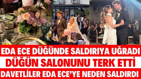 EDA ECE DÜĞÜNDE SALDIRIYA UĞRADI DÜĞÜN SALONUNU TERK ETTİ DAVETLİLER