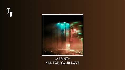 Labrinth Kill For Your Love Slowed Reverb Youtube