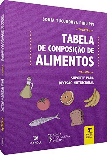 Tabela de composição de alimentos suporte para decisão nutricional por