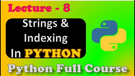 Python Full Course Strings In Python String Indexing Lecture