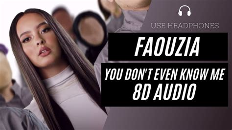 Faouzia You Dont Even Know Me 8d Audio 🎧 Best Version Youtube