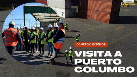 Visita A Puerto Columbo Comercio Exterior YouTube