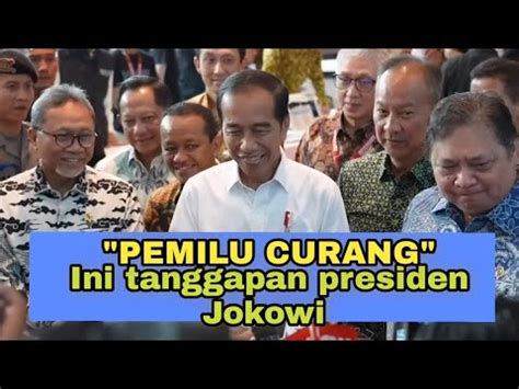 Jawaban Presiden Jokowi Dengan Maraknya Isu Kecurangan Pemilu YouTube