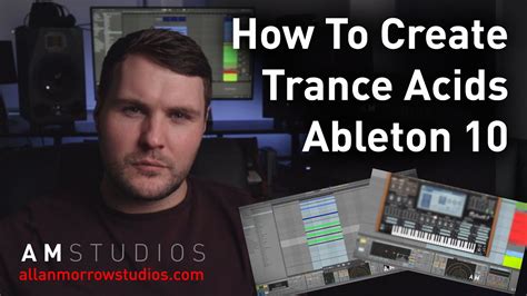 How To Create Trance Acids In Ableton Live 10 Trance Tutorial Ableton