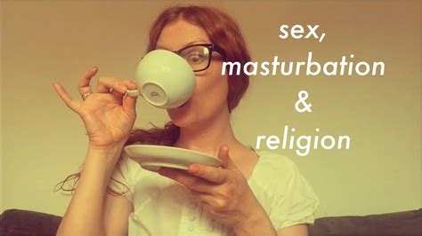 Sex Masturbation And Religion How To Enjoy Your Body Without Feeling