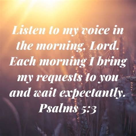 Psalms Listen To My Voice In The Morning Lord Each Morning I